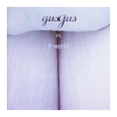Gus Gus Vs. T-world