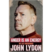 Anger Is An Energy: My Life Uncensored