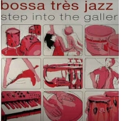 Bossa Tres Jazz Ii - Step Into The Gallery 
