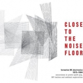 Close To The Noise Floor - Formative Uk Electronica 1975-1984