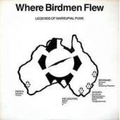 Where Birdmen Flew - Legends Of Marsupial Punk