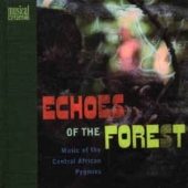 Echoes Of The Forest: Music Of The Central African Pygmies