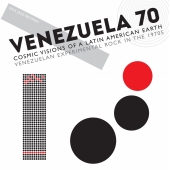 Venezuela 70 - Cosmic Visions Of A Latin American Earth: Venezuelan Experimental Rock In The 1970s