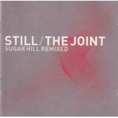 Still / The Joint : Sugar Hill Remixed 