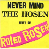  Never Mind The Hosen Here's Die Roten Rosen (aus Düsseldorf) 