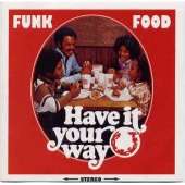 Funk Food - Have It Your Way
