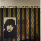 Emahoy Tsegue - Mariam Guebru 