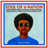 Soul Of A Nation: Afro-centric Visions In The Age Of Black Power: Underground Jazz, Street Funk & The Roots Of Rap 1964-79