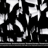 Invenciones - La Otra Vanguardia Musical En Latinoamerica 1976 - 1988 