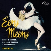 Exotic Blues & Rhythm-vol. 12: Eeny Meeny: Blues & Rhythm, Popcorn Exotica & Tittyshakers