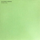Evan Parker With Birds (for Steve Lacy)