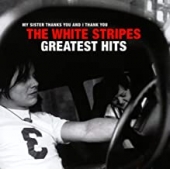 My Sister Thanks You And I Thank You The White Stripes -  Greatest Hits