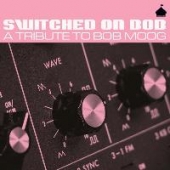 Switched On Bob - A Tribute To Bob Moog