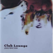 Club Lounge: Groovy Dance Tunes