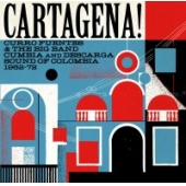 Cartagena!: Curro Fuentes & The Big Band Cumbia And Descarga Sound Of Colombia 1962 - 1972