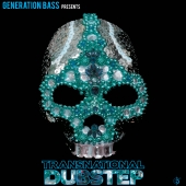 Generation Bass Presents Transnational Dubstep