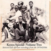 Kenya Special: Volume Two - Selected East African Recordings From The 1970s & '80s 