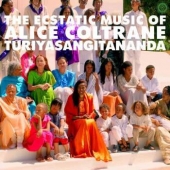 The Ecstatic Music Of Alice Coltrane: Turiyasangitananda