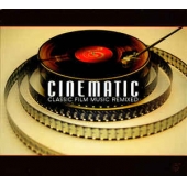 Cinematic: Classic Film Music Remixed 