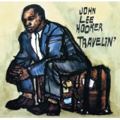 Travellin' / I 'm John Lee Hooker