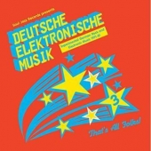 Deutsche Elektronische Musik 3: Experimental German Rock And Electronic Music 1971-81