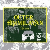 Outer Himmalayan Presents