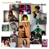 An Anthology Of Greek Experimental Electronic Music 1966-2016