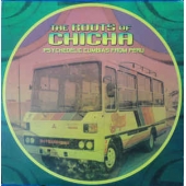 The Roots Of Chicha - Psychedelic Cumbias From Peru