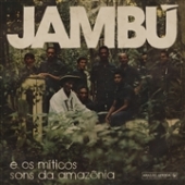 Jambu E Os Miticos Sons Da Amazonica