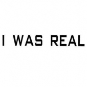 I Was Real