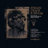 Strain Crack & Break: Music From The Nurse With Wound List - Volume 1 ( France )