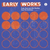 Early Works: Funk, Soul & Afro Rarities From The Archives