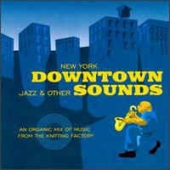 New York Downtown: Jazz & Other Sounds