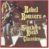 Rebel Rousers - Southern Rock Classics