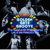 Golden Gate Groove: The Sound Of Philadelphia Live In San Francisco -  1973 - Rsd Release