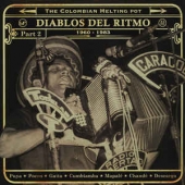 Diablos Del Ritmo: The Colombian Melting Pot 1960 - 1983 Part 2