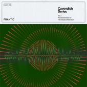 Cavendish Series Vol. 2  ‘ Frantic ’