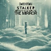 Stalker / The Mirror: Music From Andrey Tarkovsky's Motion Picture