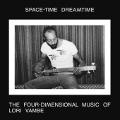Space-time Dreamtime: The Four-dimensional Music Of Lori Vambe