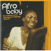  Afro Baby ( The Evolution Of The Afro-sound In Nigeria 1970-79 ) 