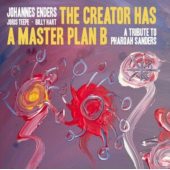 The Creator Has A Masterplan B ( A Tribute To Pharoah Sanders ) 